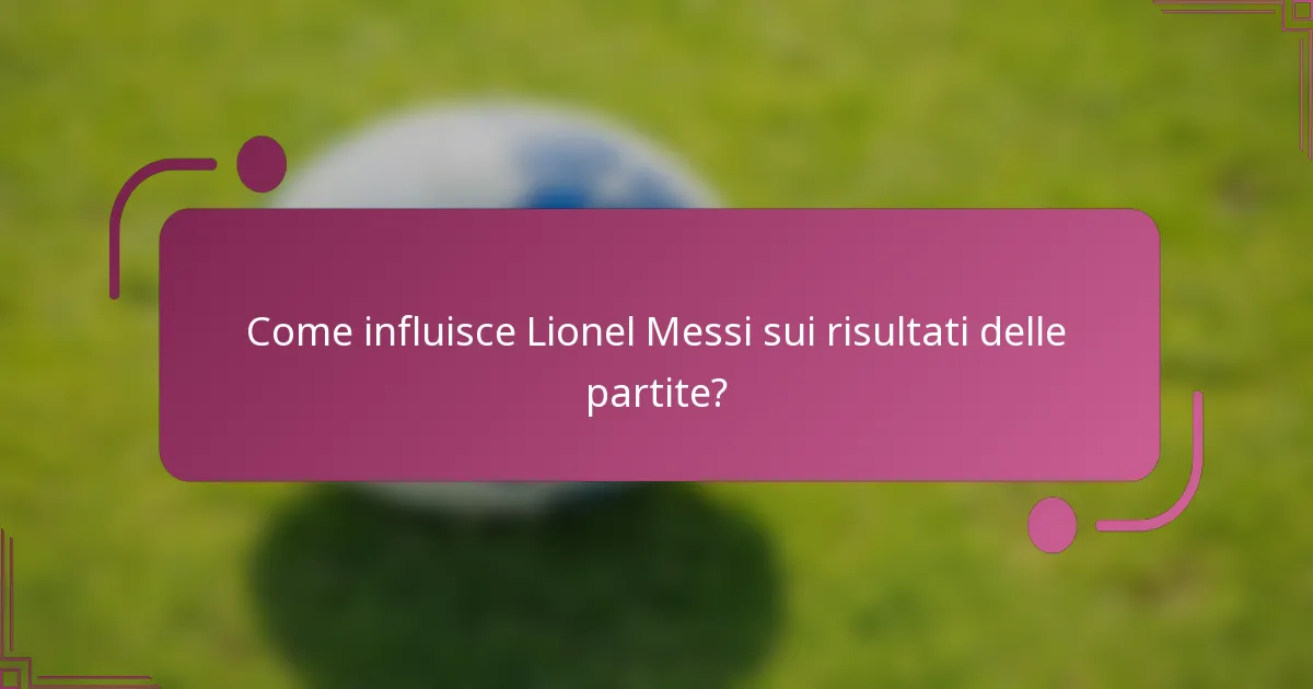 Come influisce Lionel Messi sui risultati delle partite?