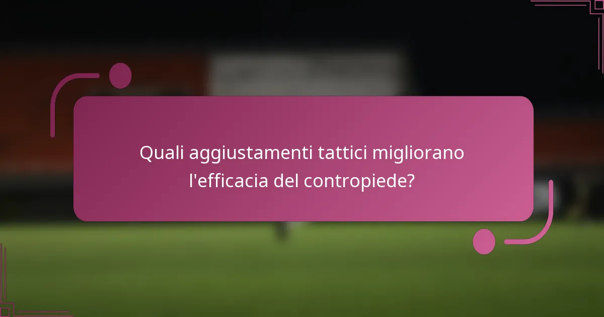 Quali aggiustamenti tattici migliorano l'efficacia del contropiede?