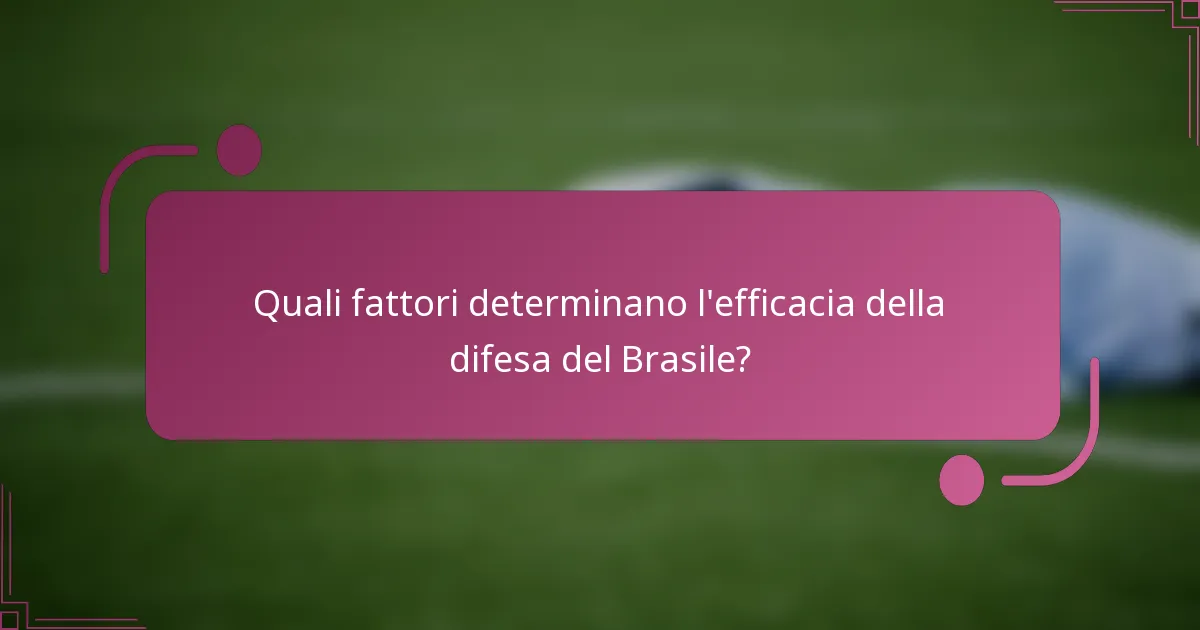 Quali fattori determinano l'efficacia della difesa del Brasile?